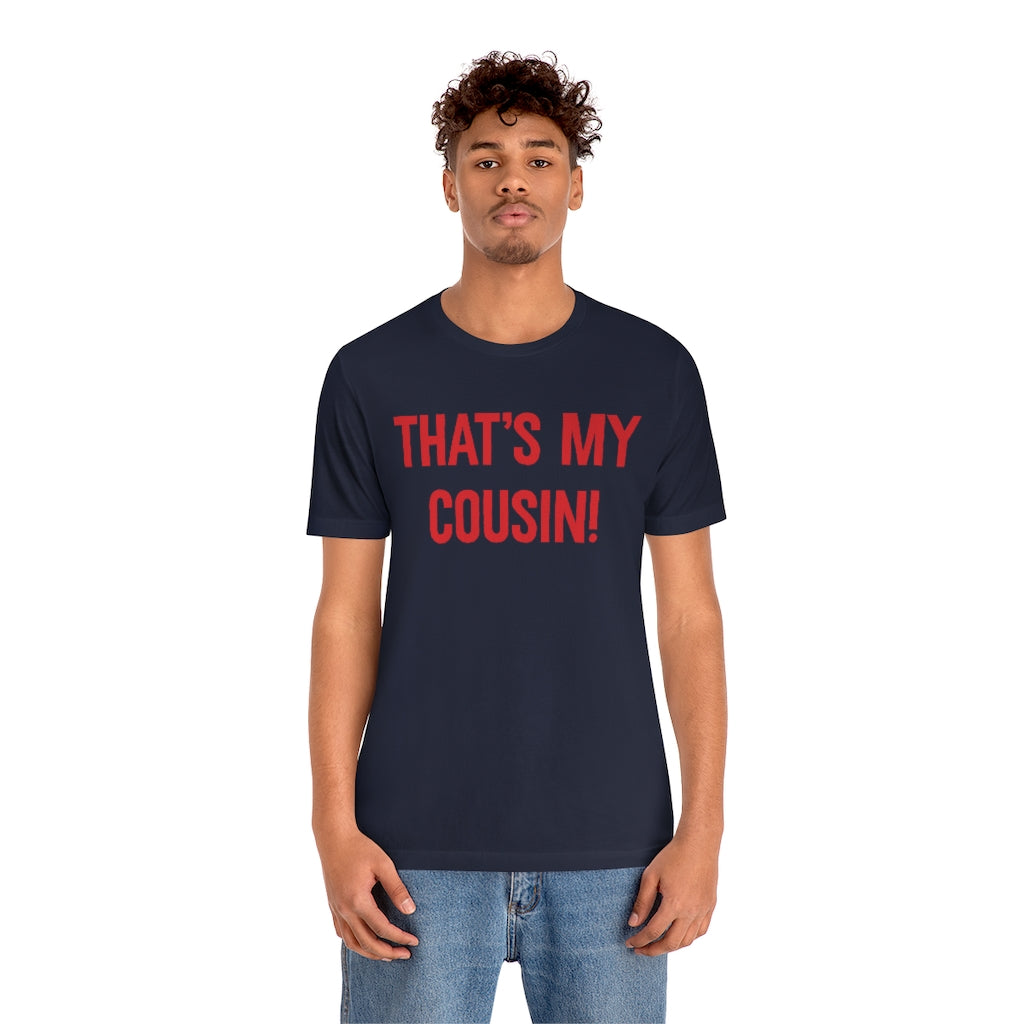 Dan's Cousin T shirt