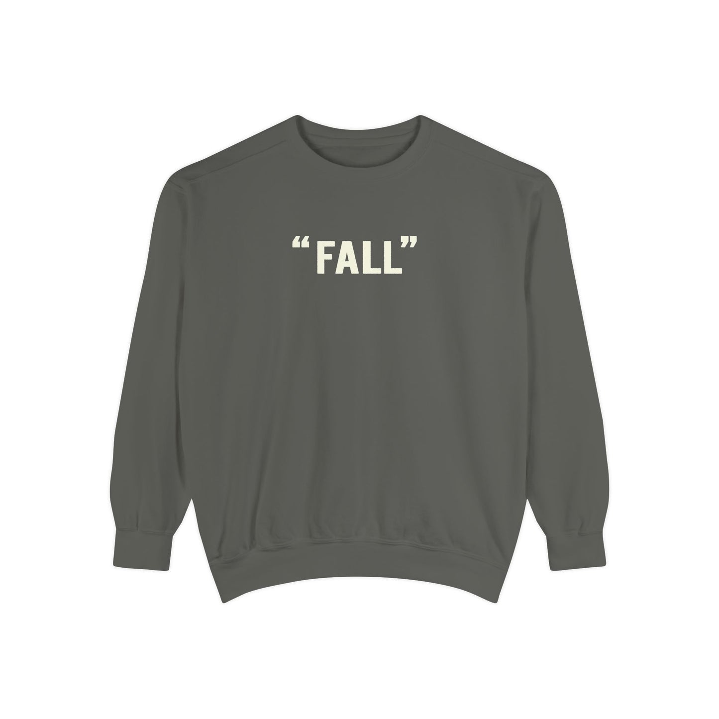 "FALL" Unisex Garment-Dyed Sweatshirt