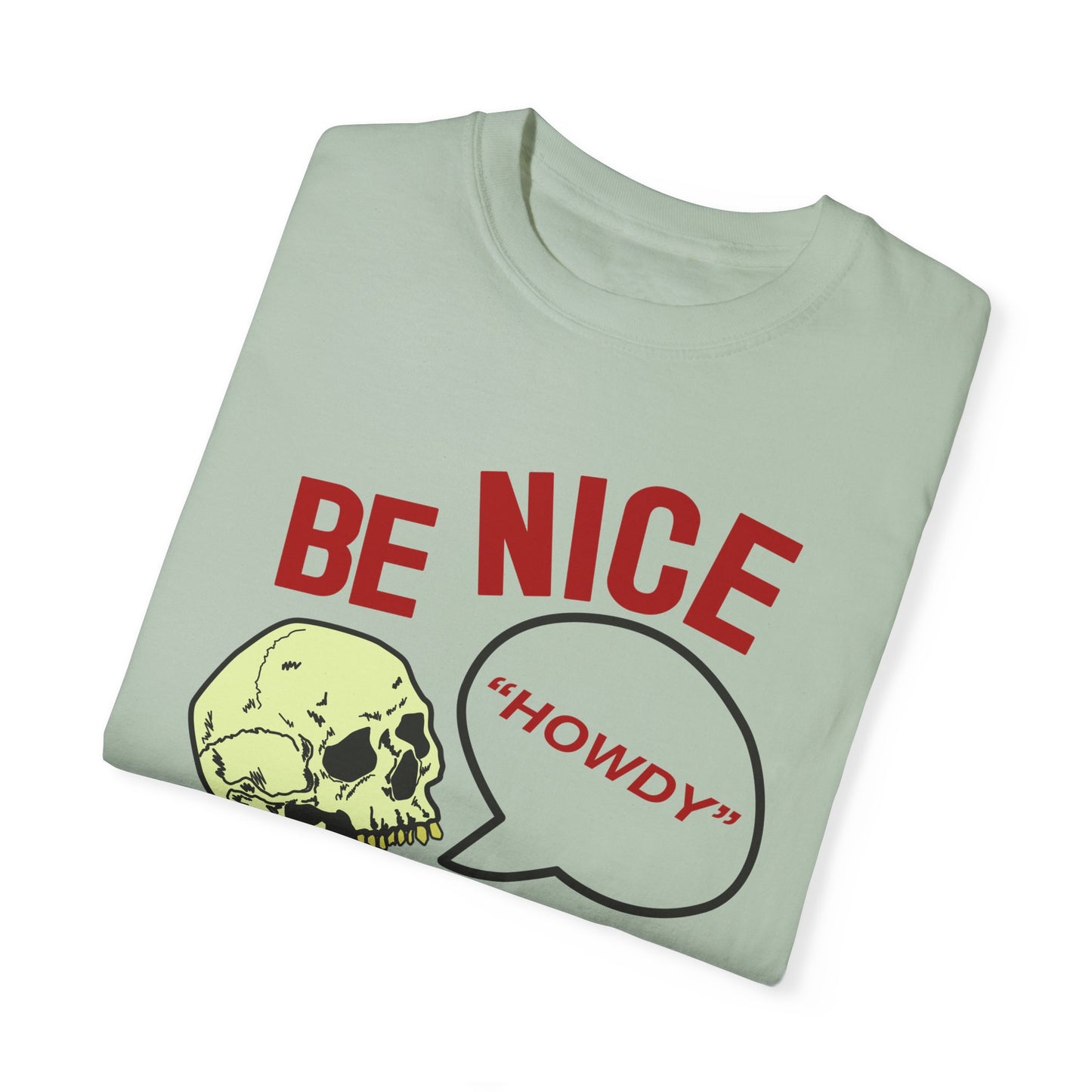 BE NICE Garment-Dyed T-shirt