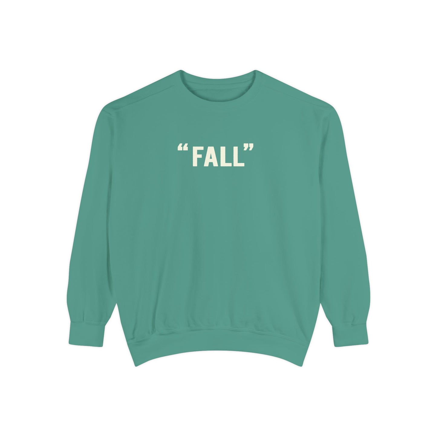 "FALL" Unisex Garment-Dyed Sweatshirt