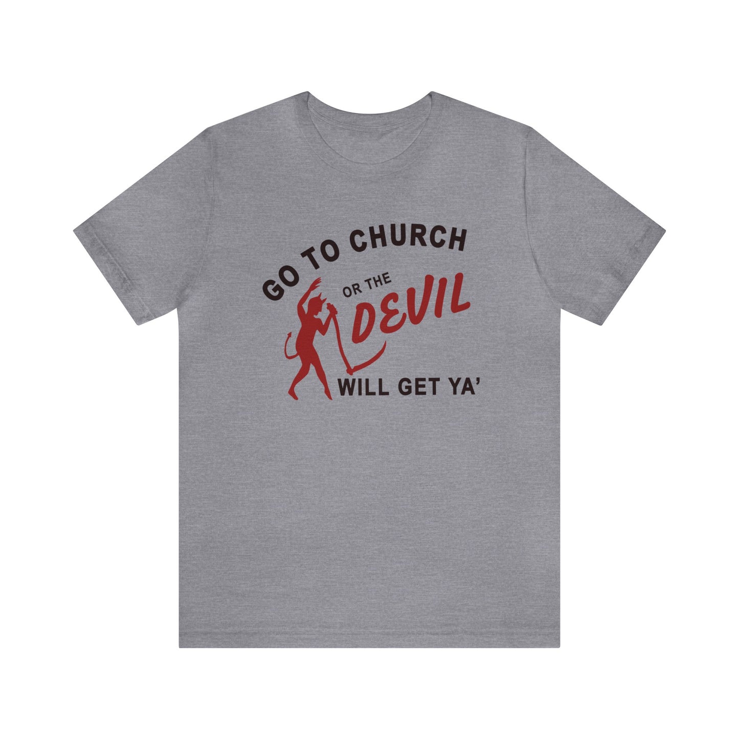 Go To Church T-Shirt