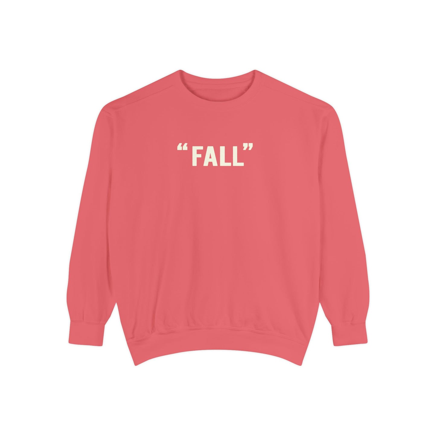 "FALL" Unisex Garment-Dyed Sweatshirt