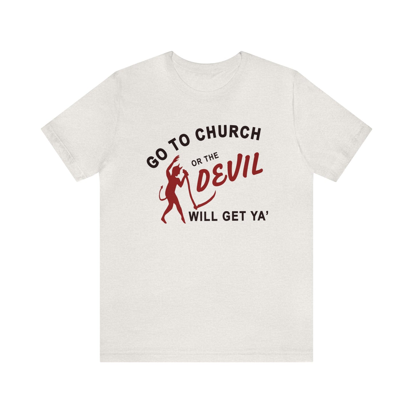 Go To Church T-Shirt