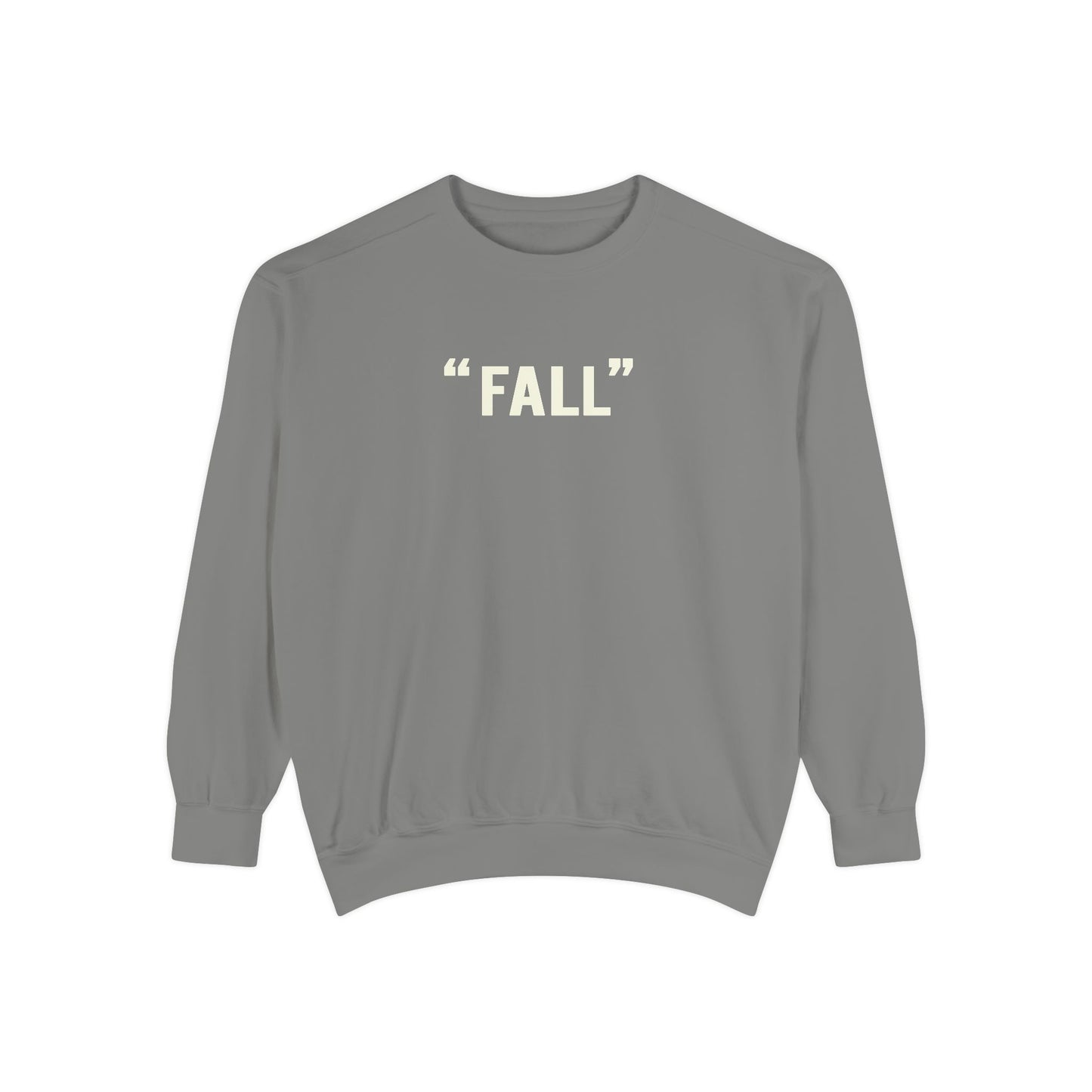 "FALL" Unisex Garment-Dyed Sweatshirt