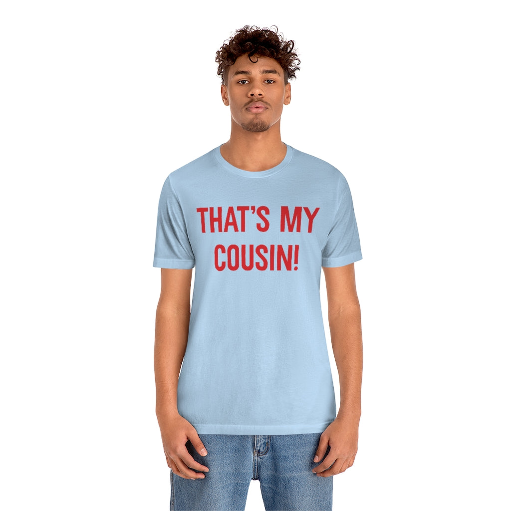 Dan's Cousin T shirt