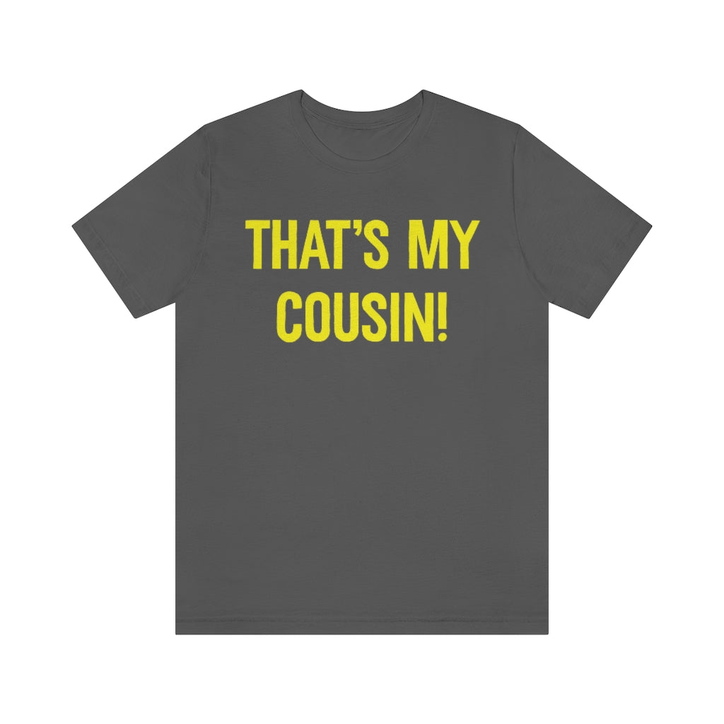 Dan's Cousin Gold text graphic T shirt